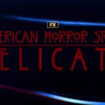 American Horror Story Delicate