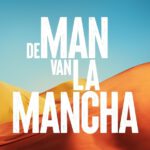 De man van La Mancha musical 2024